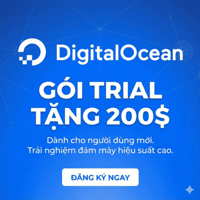 Tài khoản DigitalOcean Trial 200$ - Giá rẻ - Bảo Hành