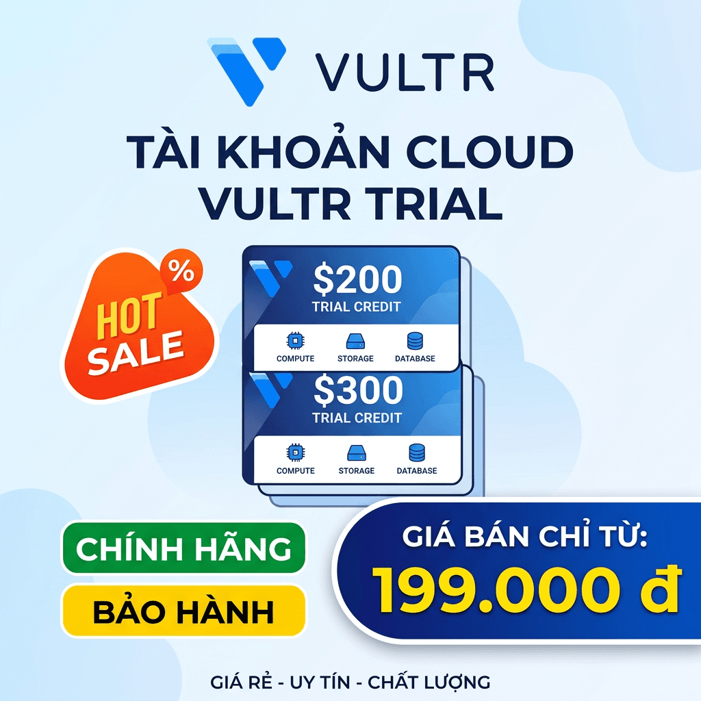 Tài khoản VULTR Trial 200$ 300$ - Giá rẻ 
