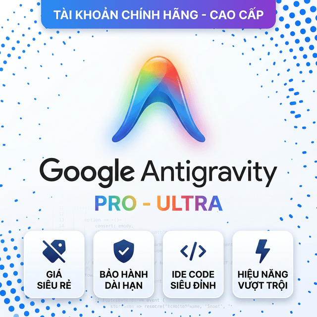 Tài khoản Antigravity Pro - Ultra Giá rẻ - Bảo hành - IDE Code siêu đỉnh