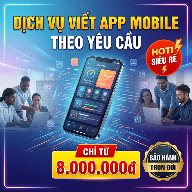 Dịch vụ viết App Mobile theo yêu cầu - Giá Rẻ - Chuyên nghiệp