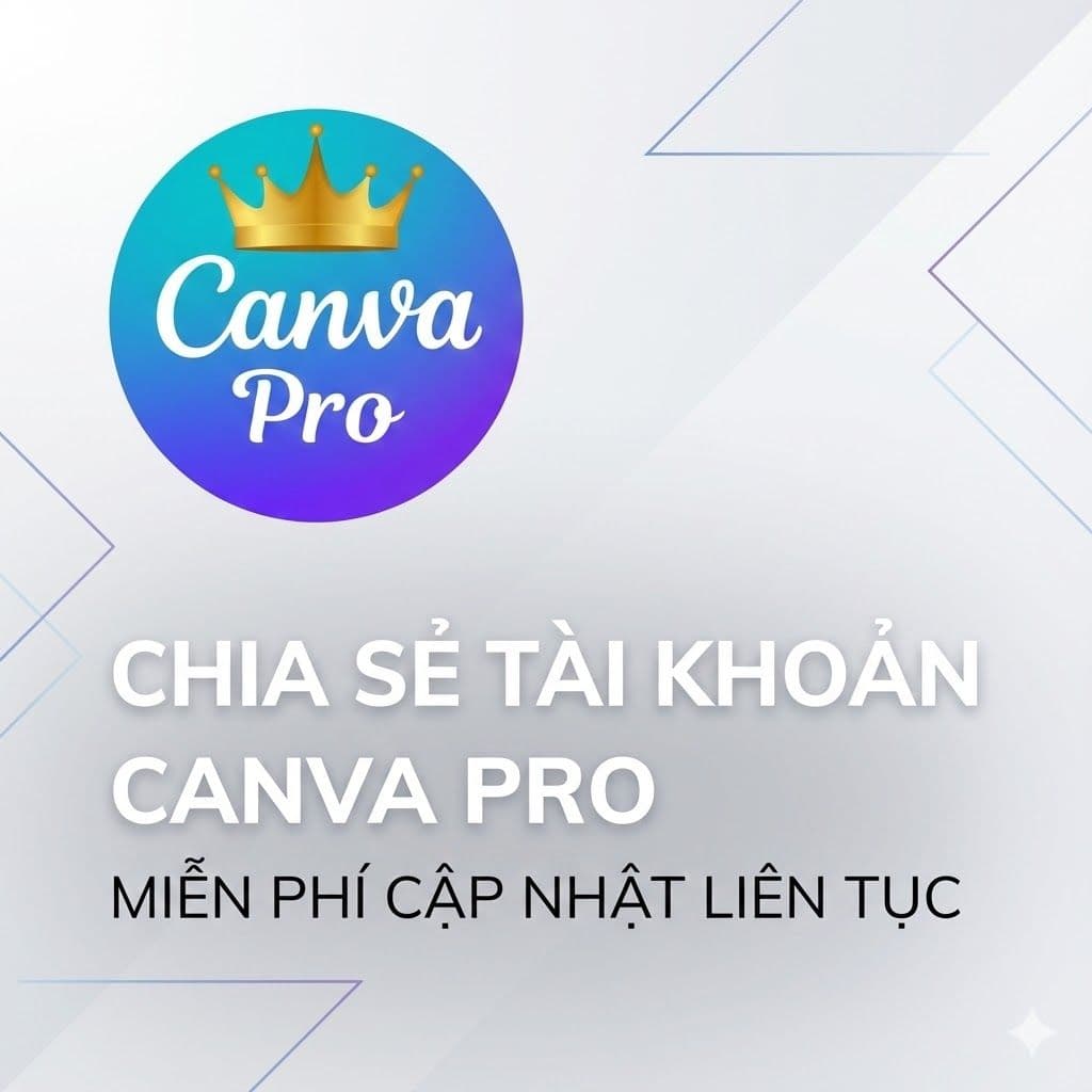 Chia sẻ tài khoản Canva Pro miễn phí cập nhật liên tục [TODAY]